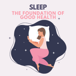 Sleep is the Foundation of Good Health